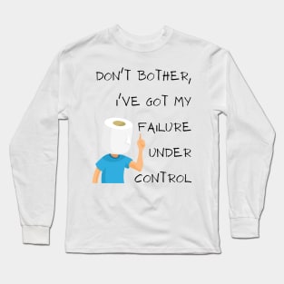 Don´t bothers failure Long Sleeve T-Shirt